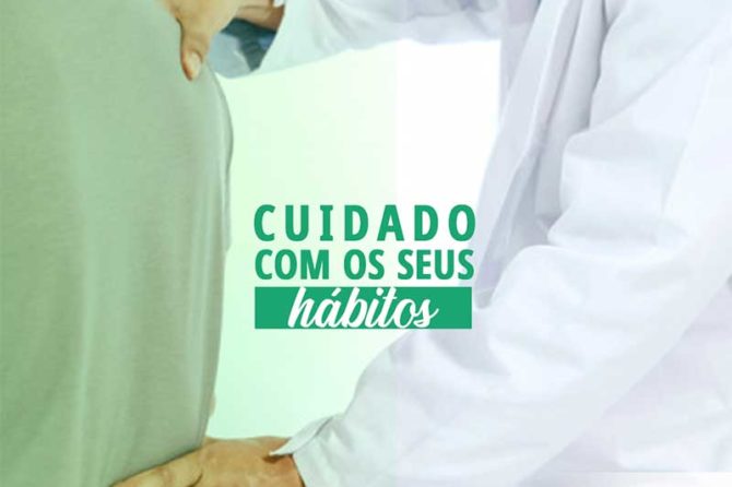 Cuidado com seus hábitos